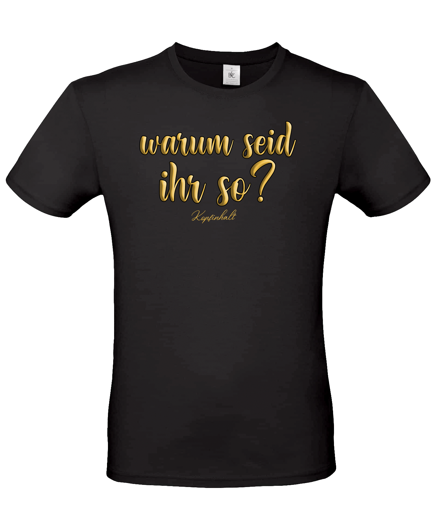 Kopfinhalt - warum seid ihr so T-Shirt